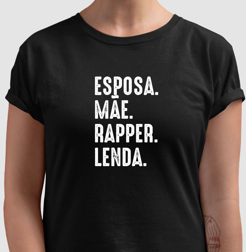 ESPOSA, MÃE, RAPPER, LENDA