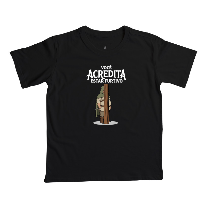 VOCÊ ACREDITA ESTAR FURTIVO - Camiseta Infantil