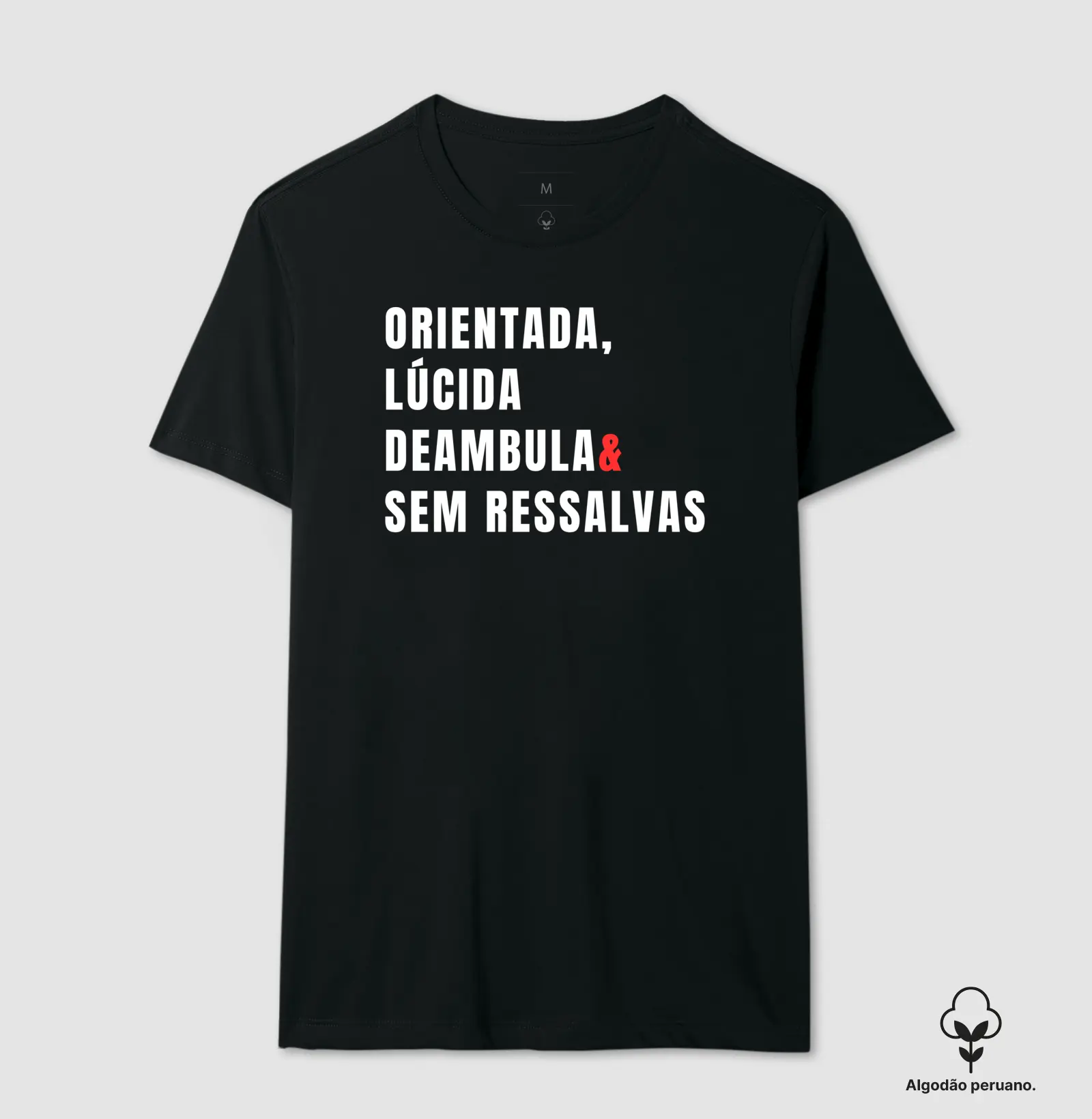 Orientada, Lúcida, Deambula & Sem Ressalvas