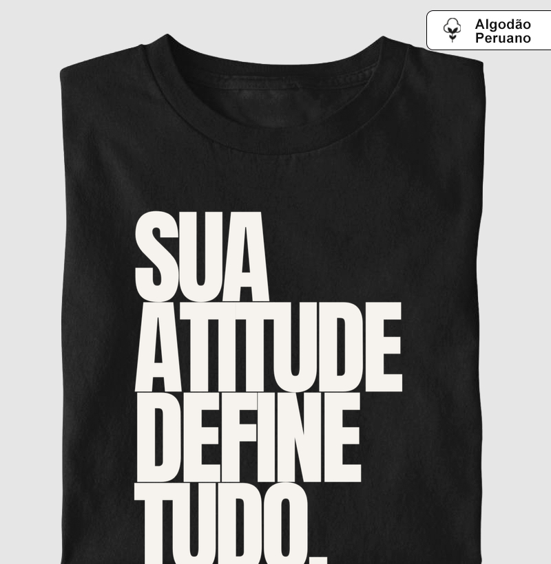 Sua atitude define tudo