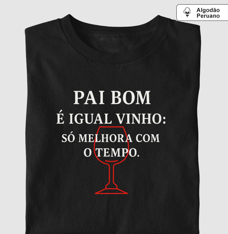 Camiseta Pai bom é igual Vinho