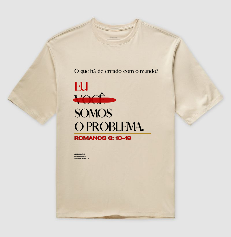 "EU SOU O PROBLEMA"