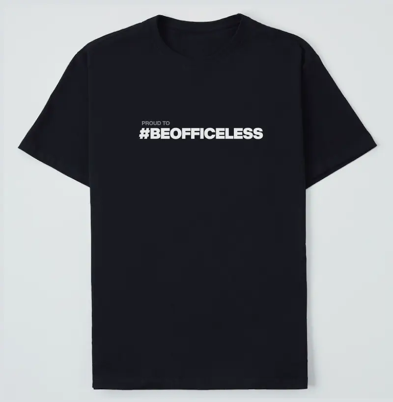 Camiseta Proud to #BEOFFICELESS