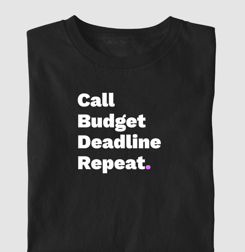 Call, Budget, Deadline, Repeat