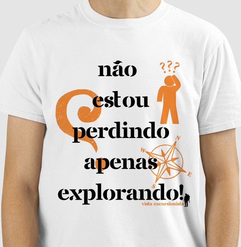 Eu não sou perdido, estou apenas explorando!