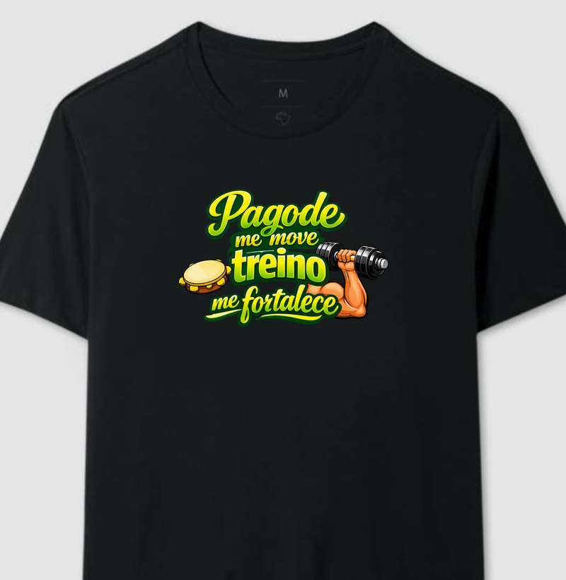 camiseta pagode me move, treino me fortalece