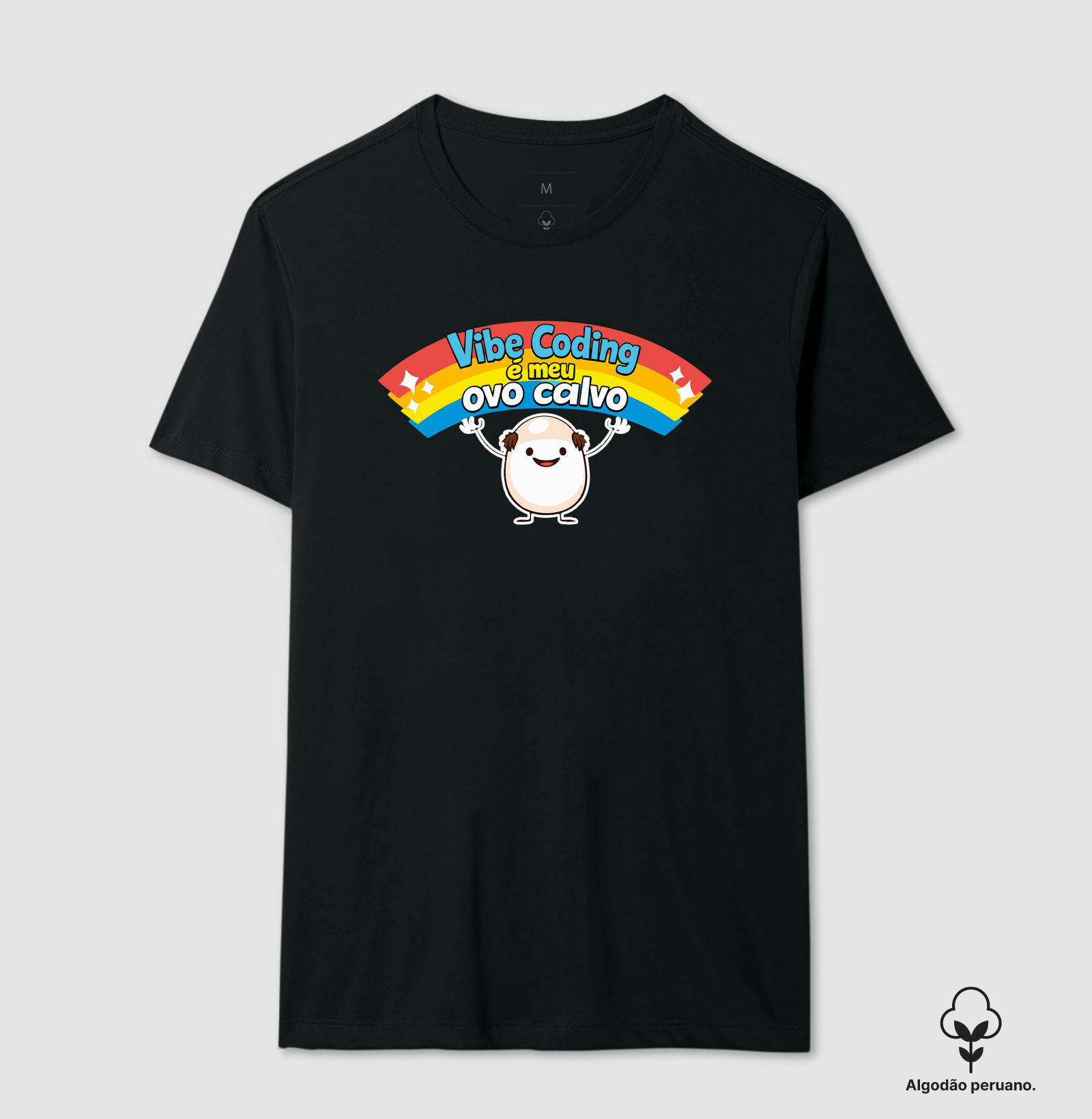 Vibe Coding é meu ovo calvo - Camiseta Algodão Peruano