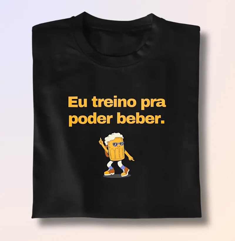 Eu treino pra poder beber