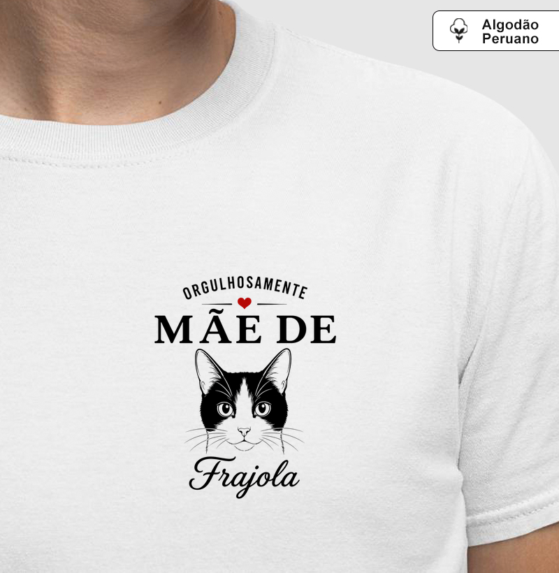 Orgulhosamente Mãe de Frajola - Camiseta Algodão Peruano