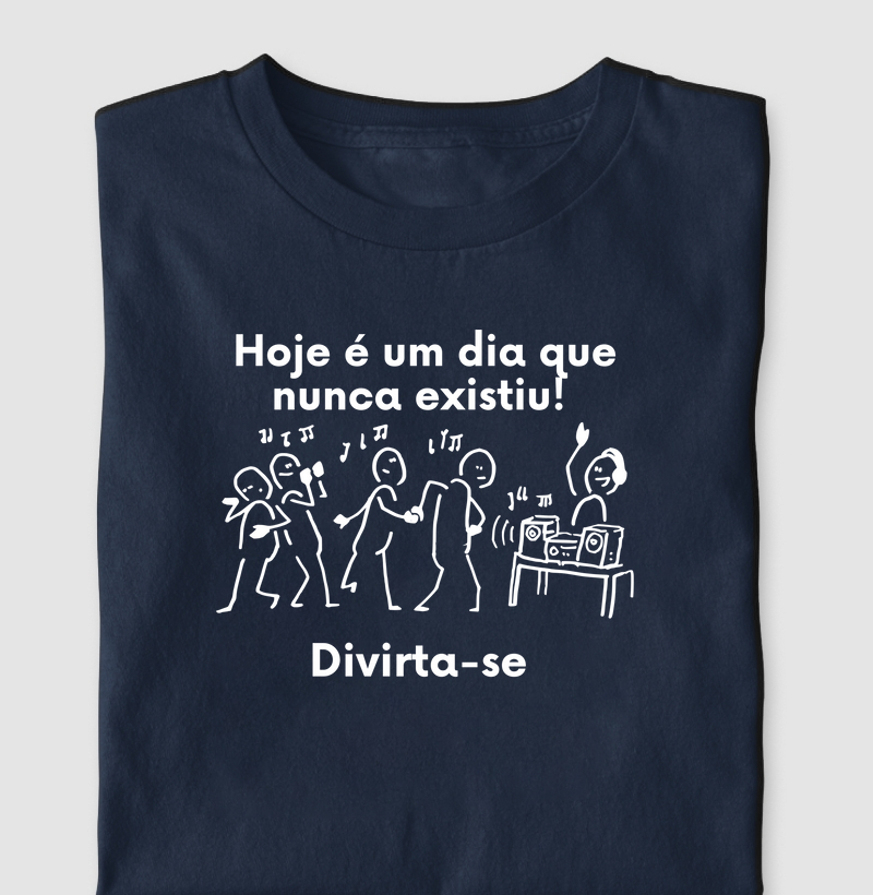 Hoje é um dia que nunca existiu, divirta-se ✨🎶