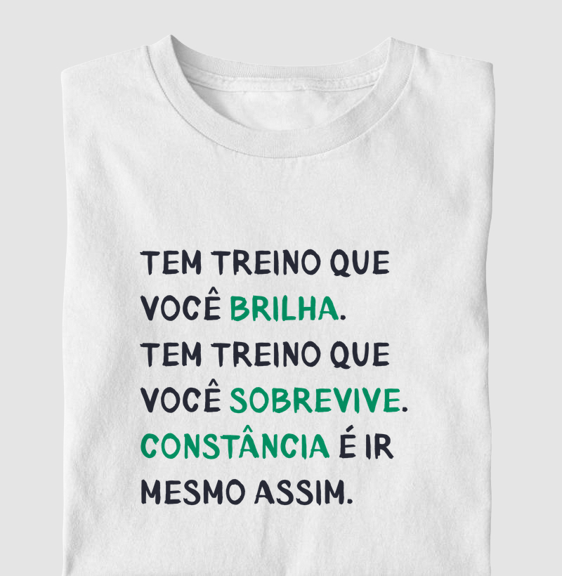 Camiseta Corrida - Tem Treino Que Você Brilha