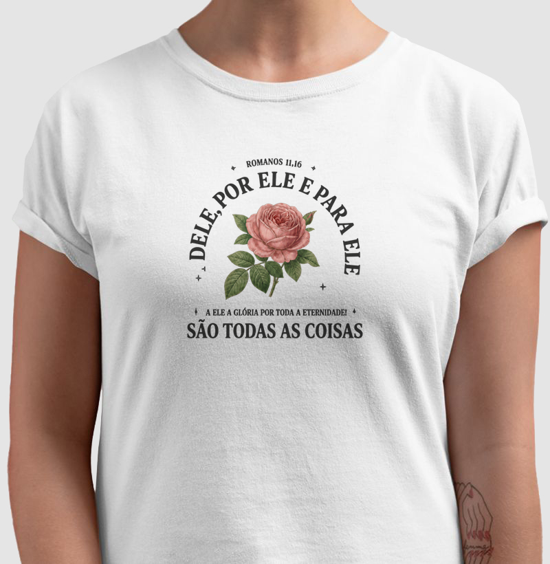 Camiseta Dele, Por Ele São Todas as Coisas