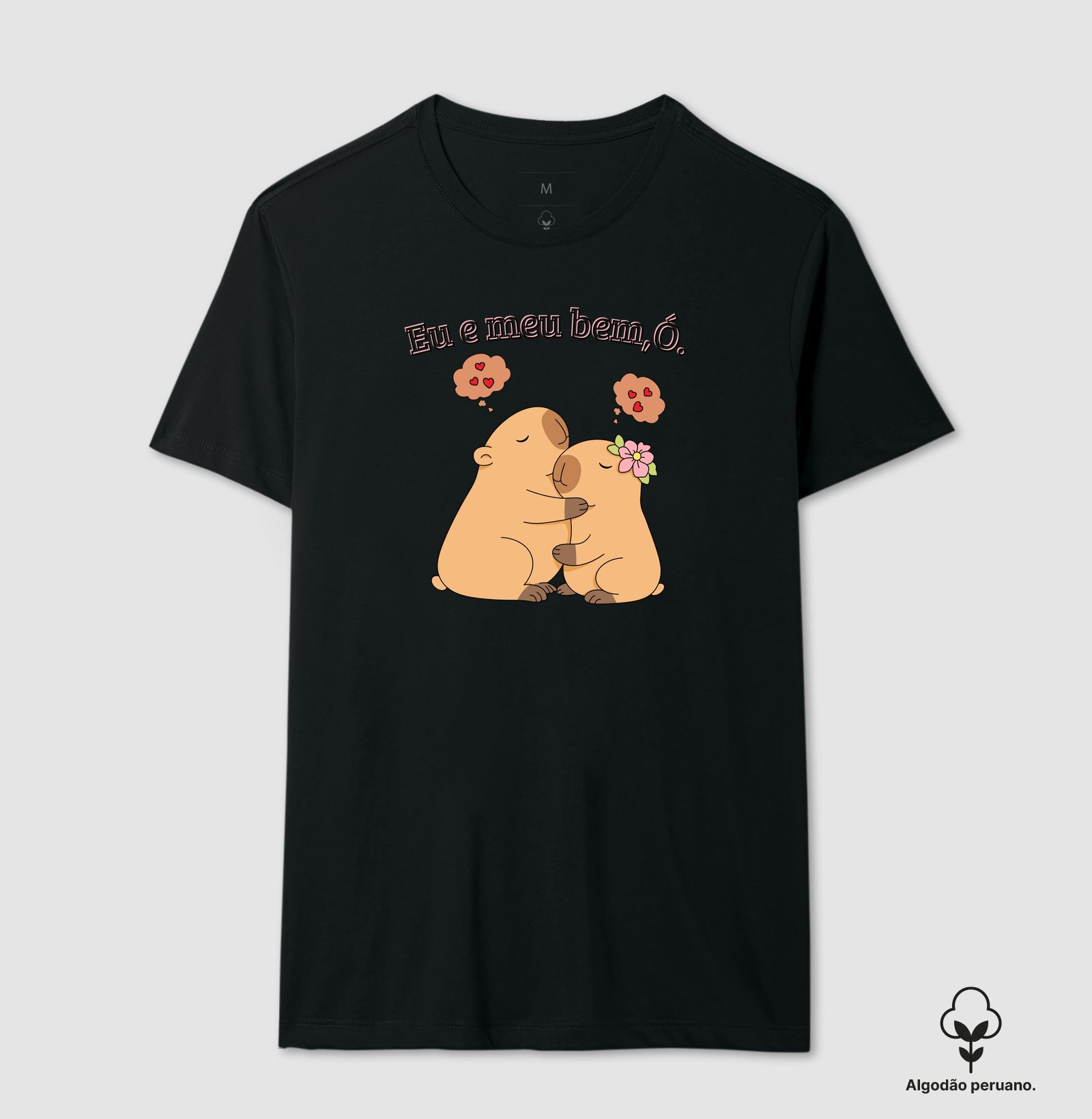 Eu e meu bem,Ó. - Camiseta Algodão Peruano
