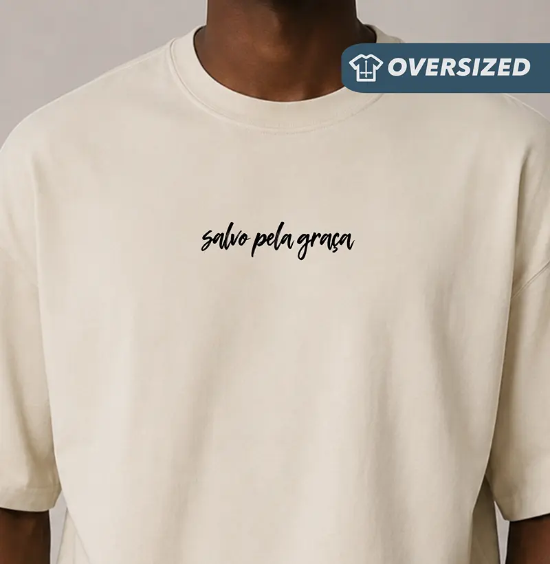 Camiseta Oversized Salvo Pela Graça - Camiseta Oversized