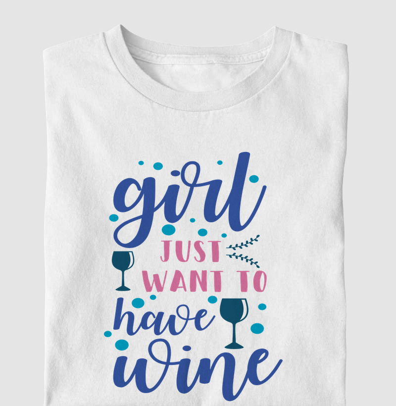 CAMISETA | GIRL WANNA HAVE WINE