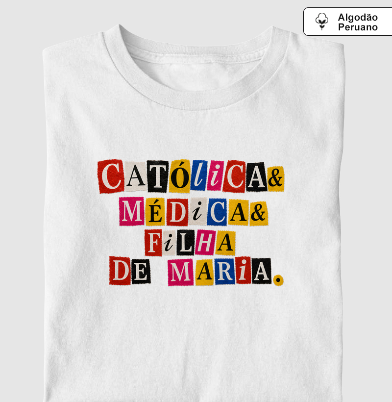 Católica & Médica & Filha de Maria - Ransom - Algodão Peruano