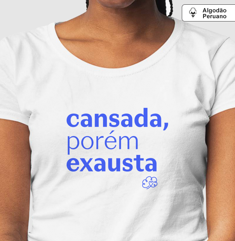 Cansada, porém exausta