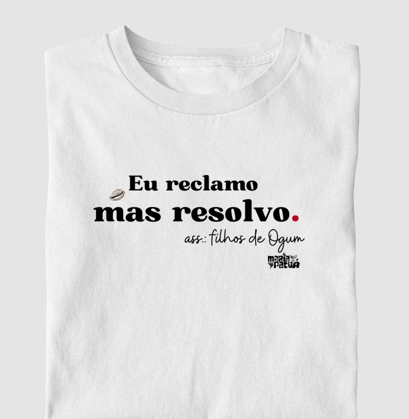 Eu Reclamo Mas Resolvo - Ogum Maria Patuá