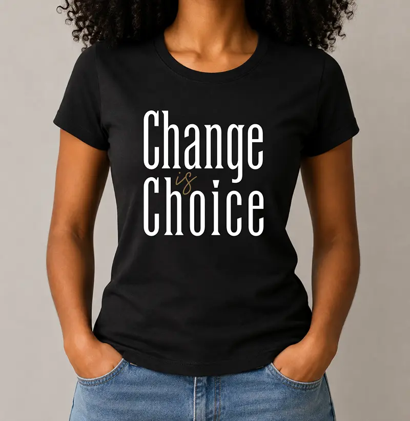 Camiseta Feminina Change is Choice - Camiseta