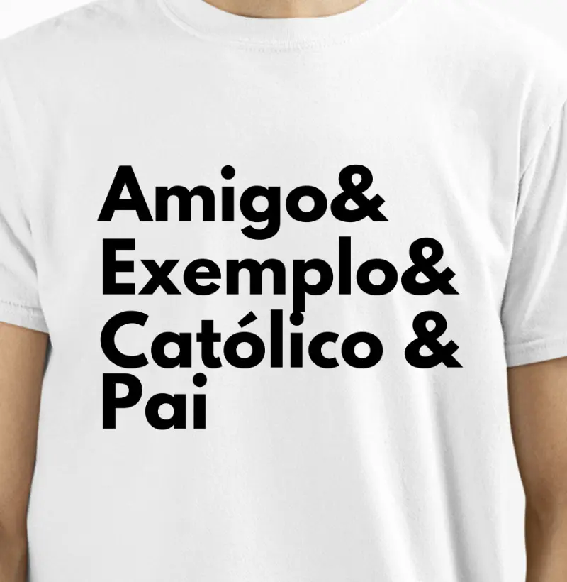Amigo, exemplo, católico e pai