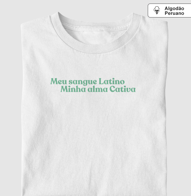 meu sangue latino, minha alma cativa