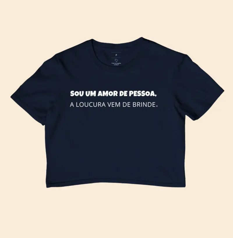 Cropped Sou um amor de pessoa, a loucura vem de brinde 
