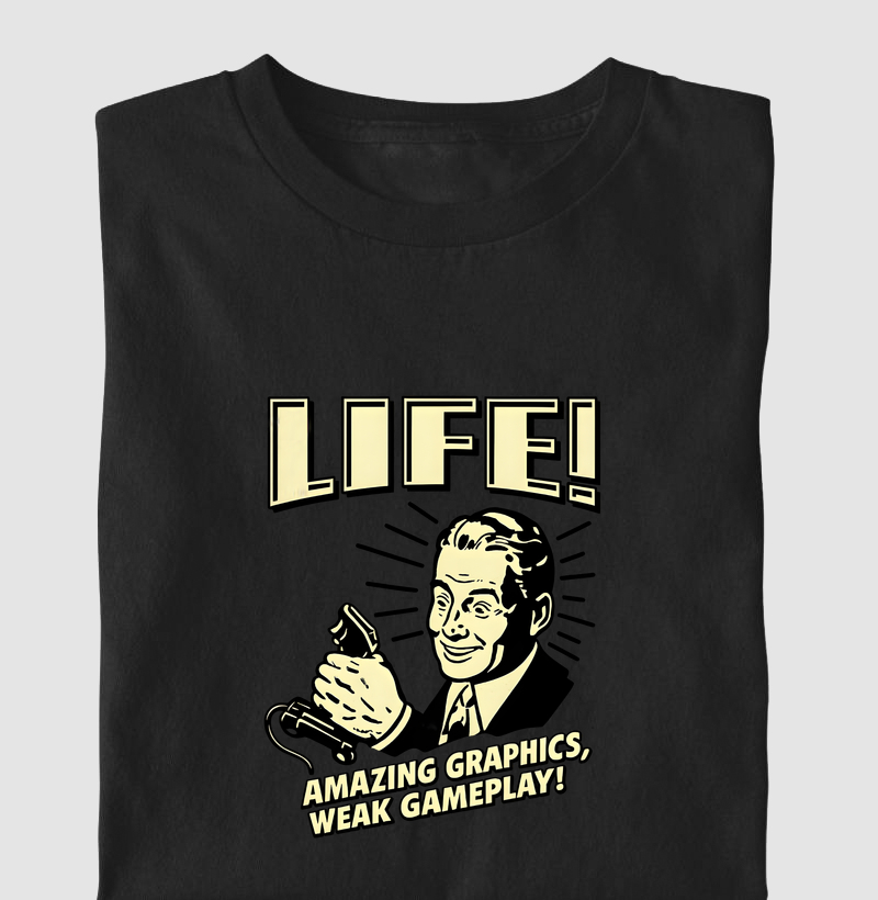 Life - Graphics vs Gameplay