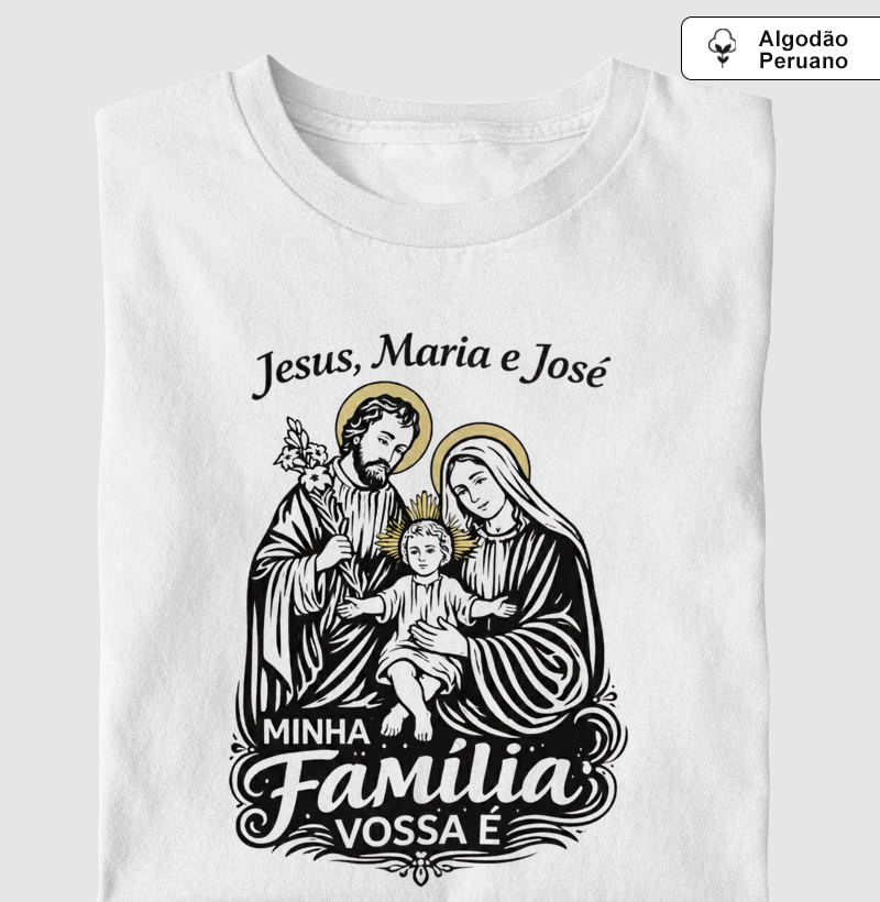 Jesus, Maria e José, minha família vossa é!