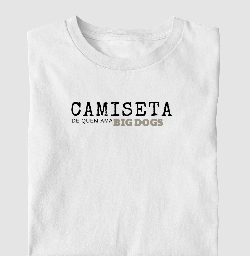 Camiseta de quem ama Big Dogs