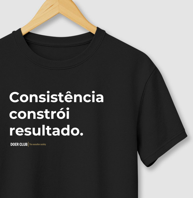 Consistência constrói resultado.