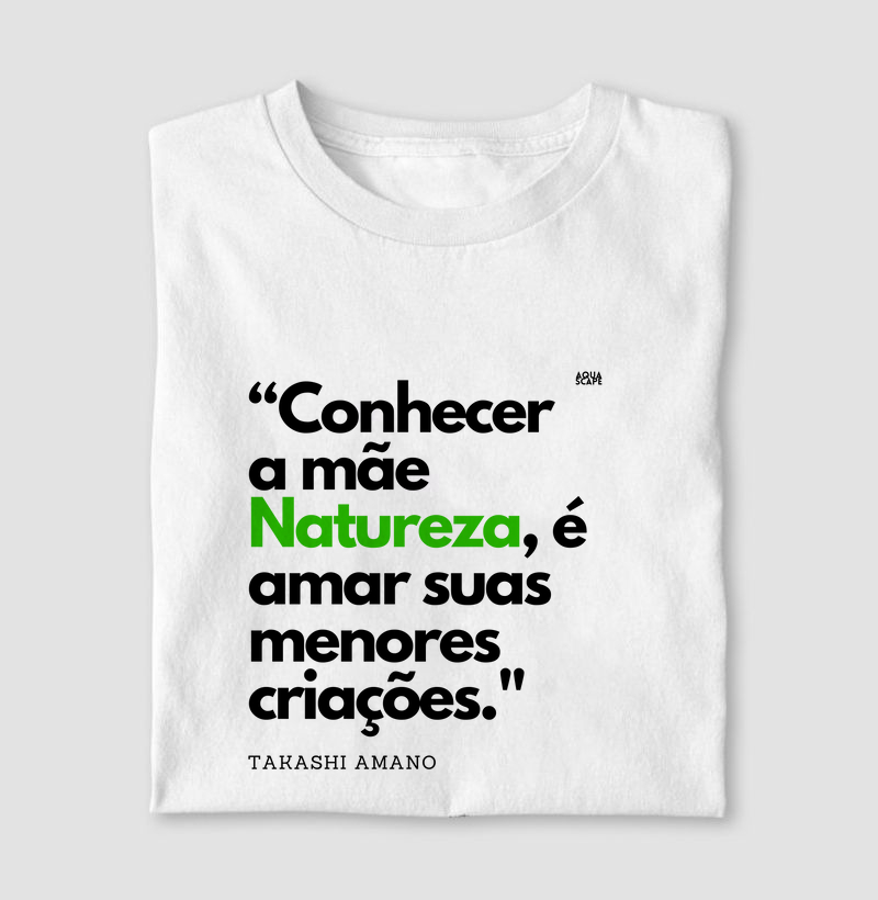 "Conhecer a mãe Natureza..." Takashi Amano