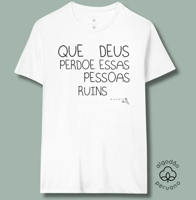Que Deus perdoe essas pessoas ruins