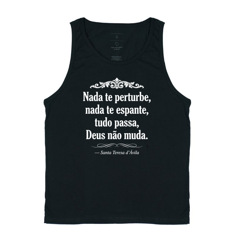 Nada te Perturbe - Nada te espante - tudo passa - Deus não Muda - Regata