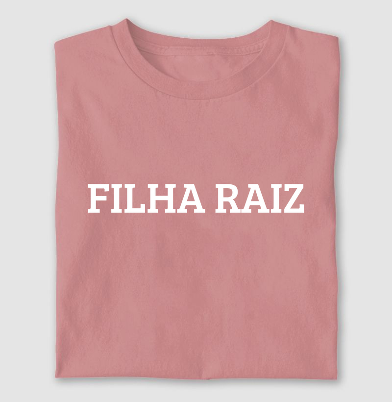Camiseta Filha Raiz