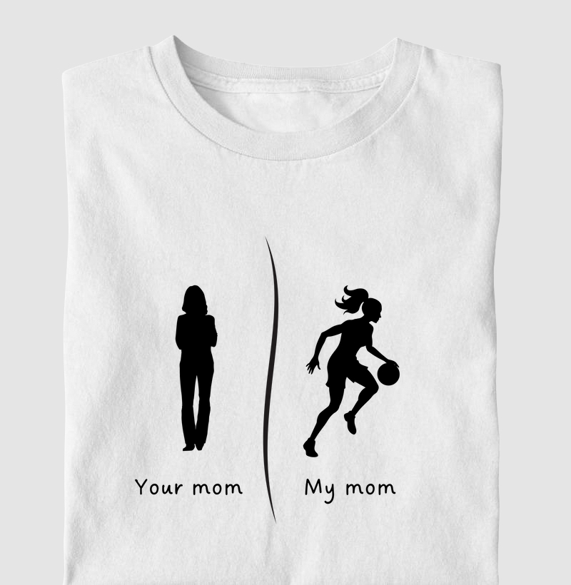 YOUR MOM - MY MOM