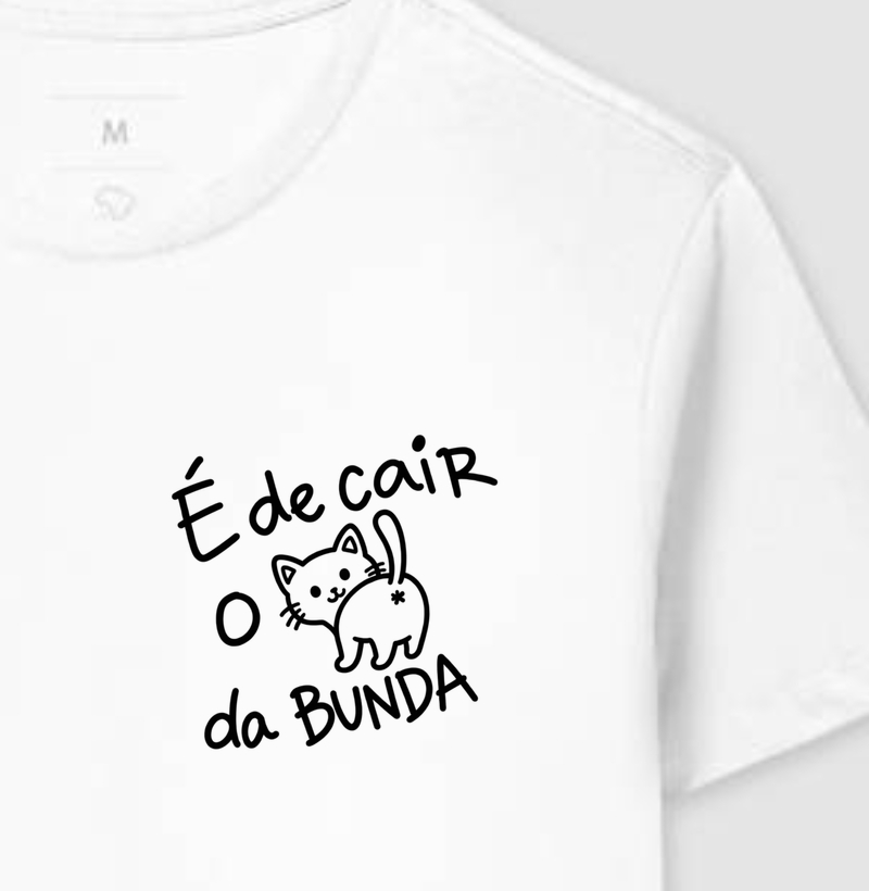 Camiseta É de Cair o C* da Bunda (estampa P)