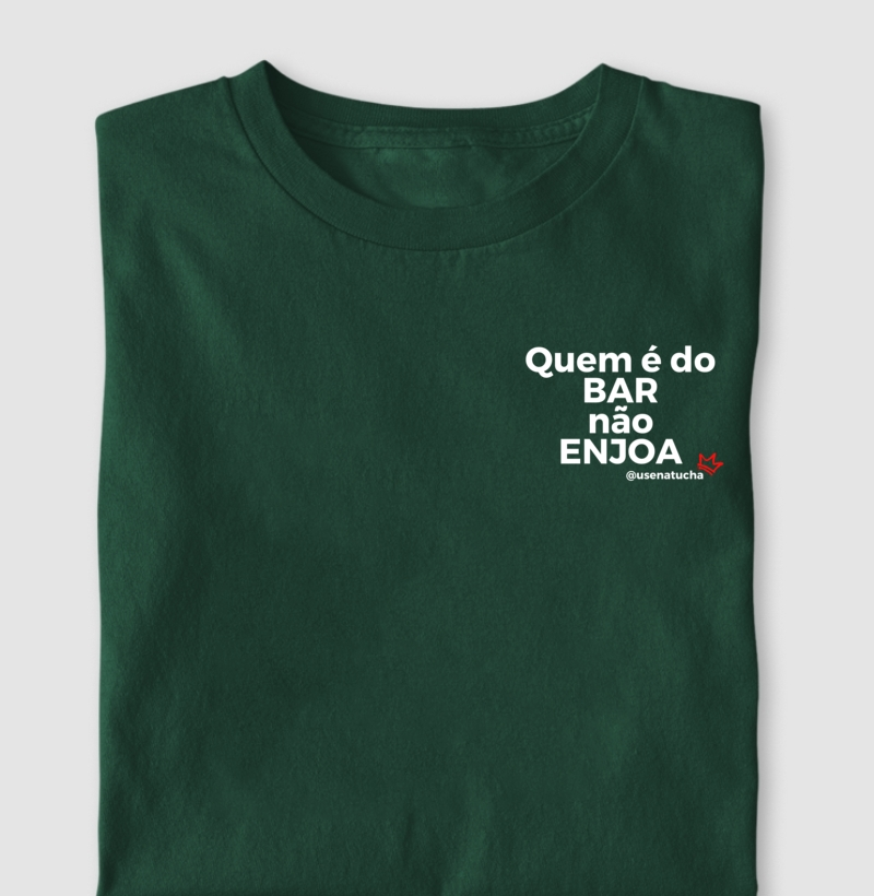 QUEM É DO BAR NÃO ENJOA.