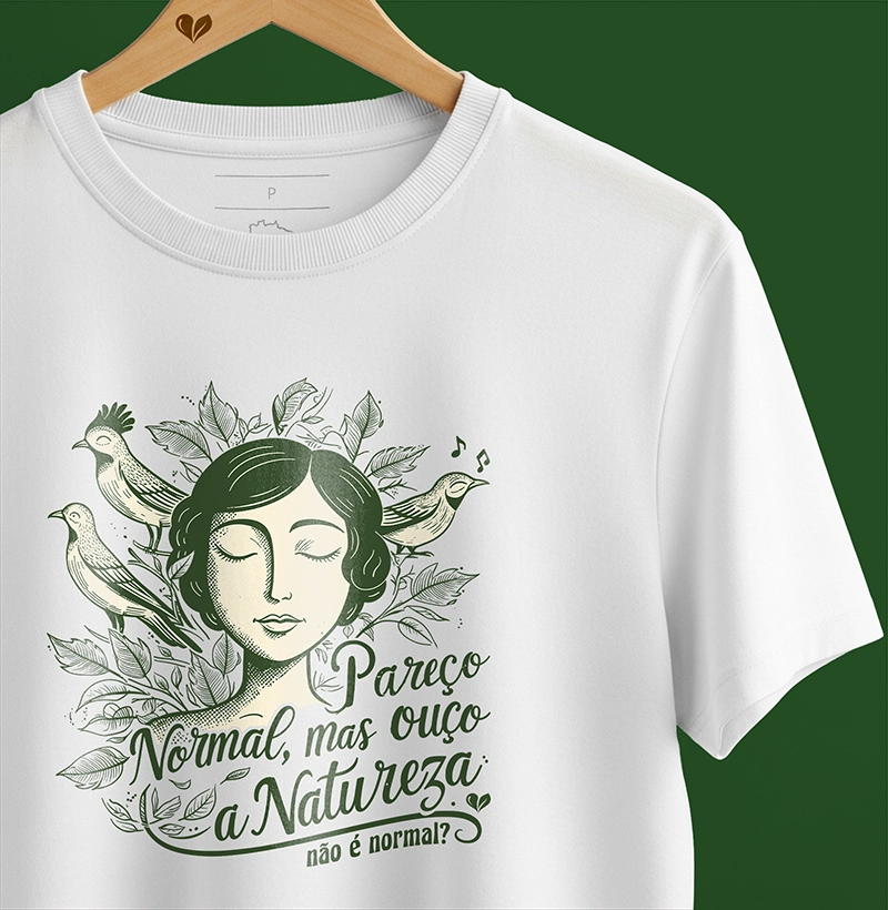 Pareço normal, mas ouço a natureza. Não é normal?