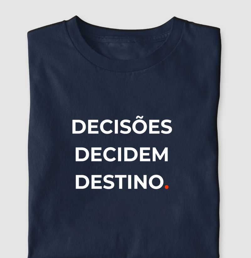 Decisões, decidem  destino