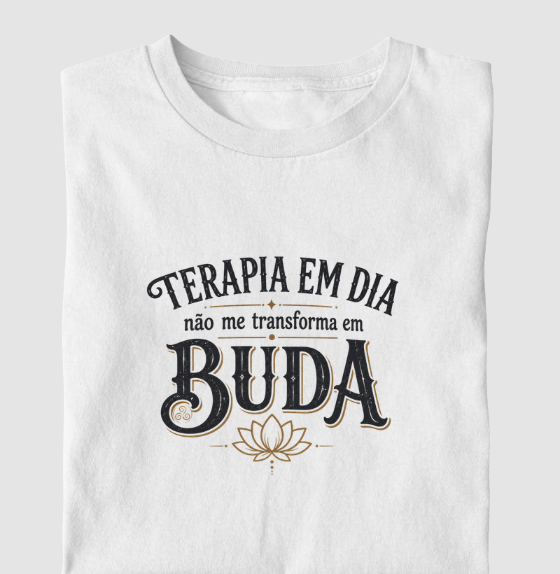 Terapia em dia, Não me transforma em BUDA