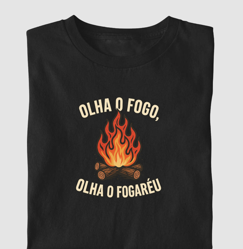 Olha o fogo, olha o fogaréu