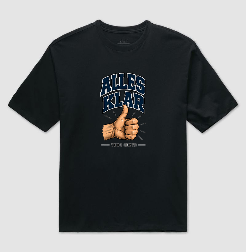 Alles Klar — Tudo Certo - Camiseta Oversized