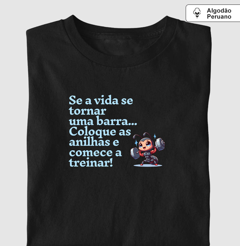 Se a vida se tornar uma barra...