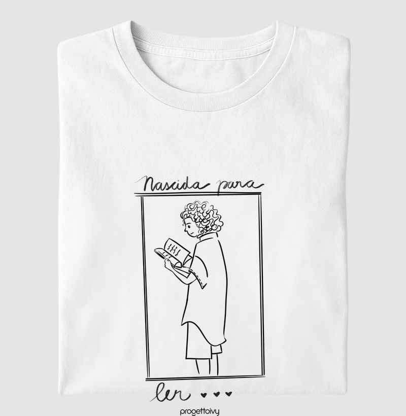 T shirt nascida pra ler