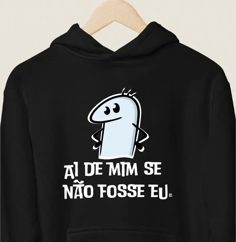 Hoodie Moletom Ai de mim se não fosse eu