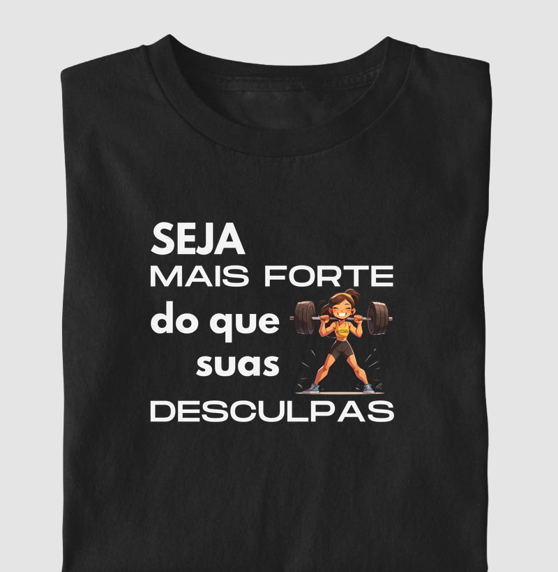 Seja mais forte do que suas desculpas