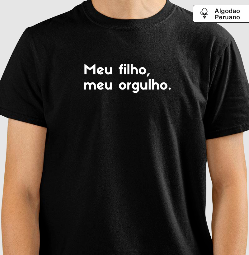 Meu filho, meu orgulho. (kit: herói / orgulho) (algodão peruano)