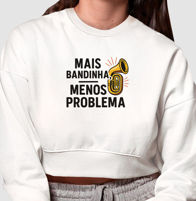Mais bandinha, menos problema 