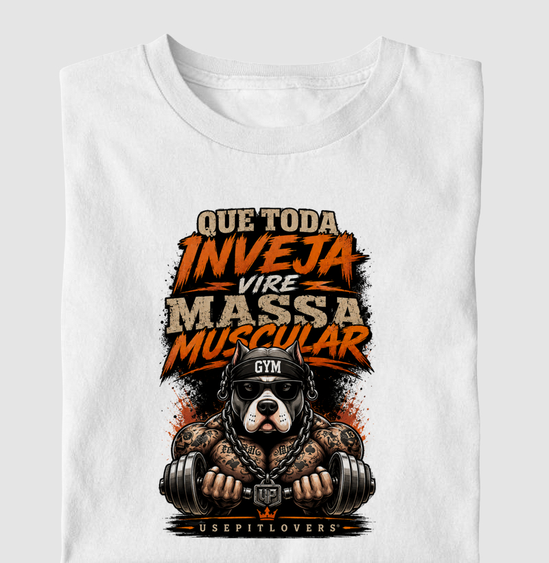 QUE TODA INVEJA VIRE MASSA MUSCULAR