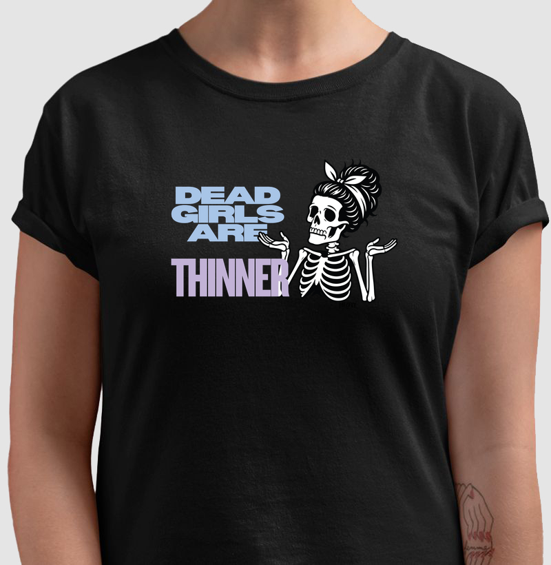 Dead girls r thinner